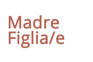 Madre / Figlia